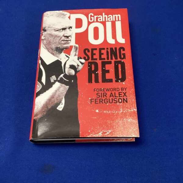 Front cover of signed Graham Poll Seeing Red book.
